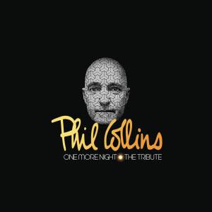 Phil Collins Tribute - One more night