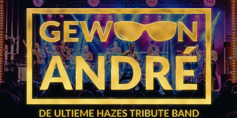 Gewoon André - De Ultieme Hazes Tribute Band